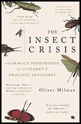 Milman, Oliver | The Insect Crisis