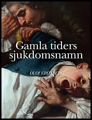 Cronberg, Olof | Gamla tiders sjukdomsnamn