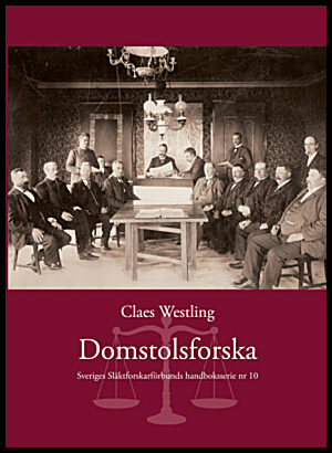 Westling, Clas | Domstolsforska : Hur finner jag mina förfäder i domstolsarkiven