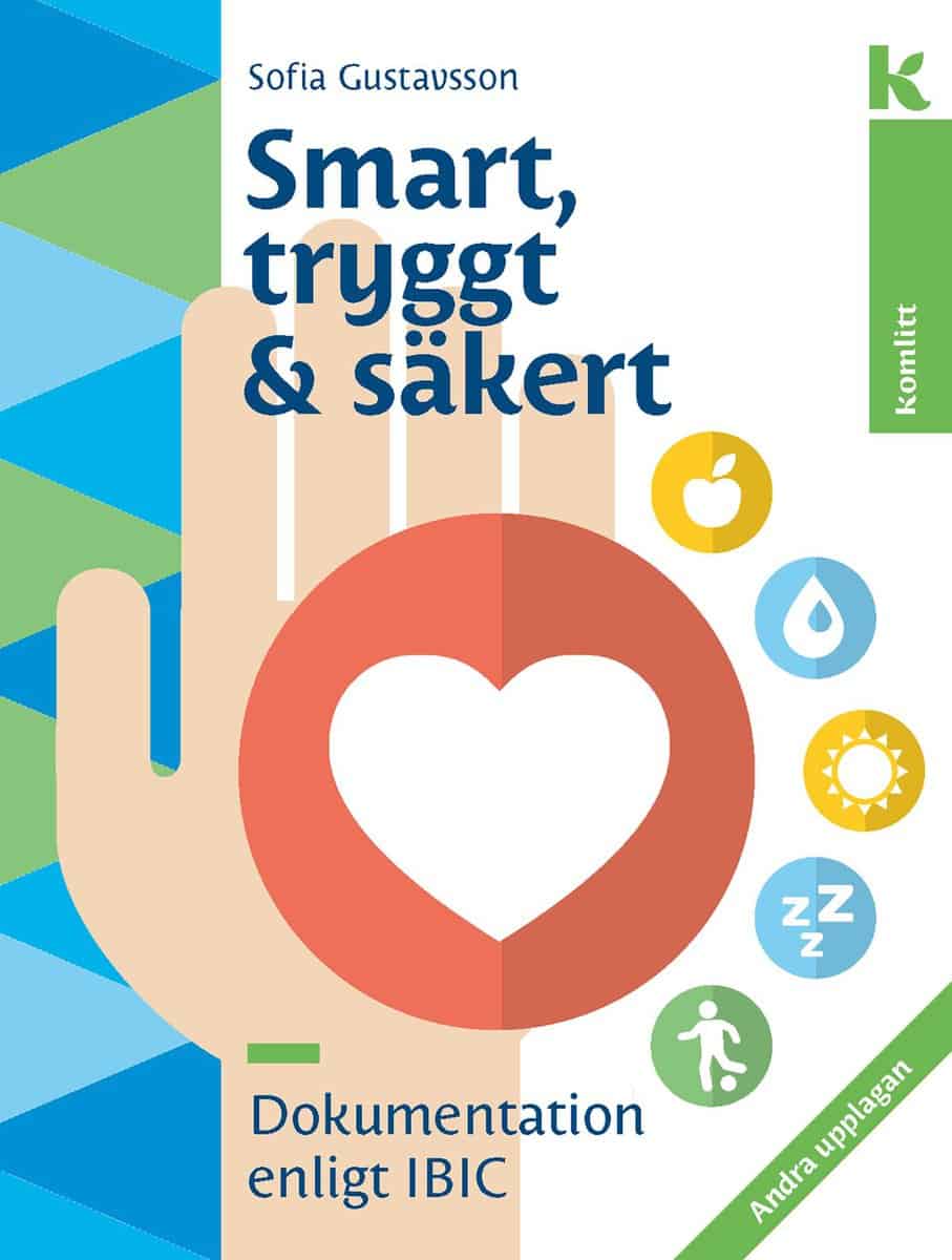 Gustavsson, Sofia | Smart, tryggt och säkert – dokumentation enligt IBIC : Dokumentation enligt IBIC