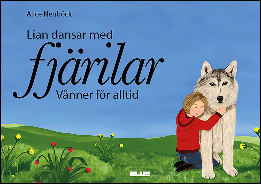 Neuböck, Alice | Lian dansar med fjärilar : Vänner för alltid