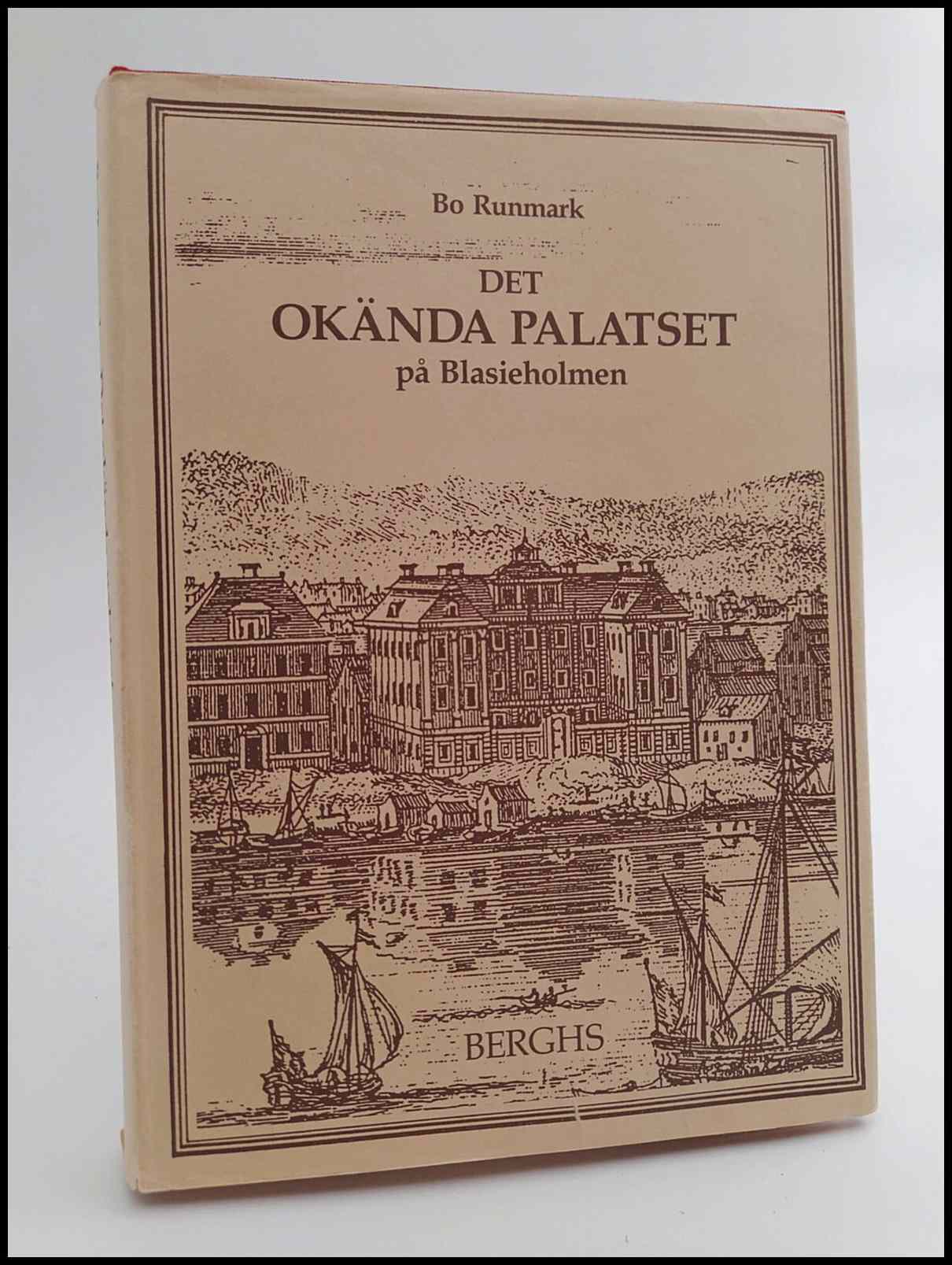 Runmark, Bo | Det okända palatset på Blasieholmen : Historia, ägare, hyresmän
