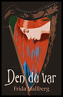 Hallberg, Frida | Den du var