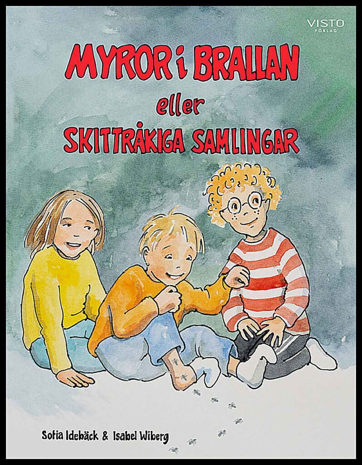 Idebäck, Sofia | Myror i brallan eller skittråkiga samlingar