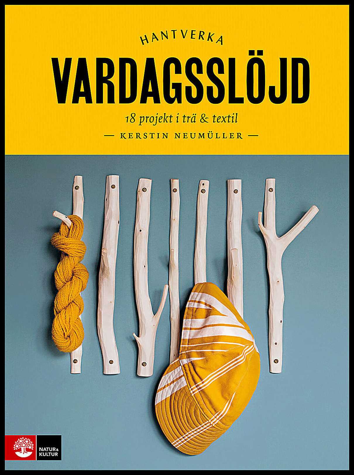 Neumüller, Kerstin | Vardagsslöjd : 18 projekt i trä och textil