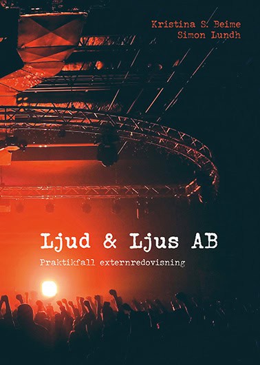 Beime, Kristina S. | Lundh, Simon | Ljud & Ljus AB praktikfall externredovisning