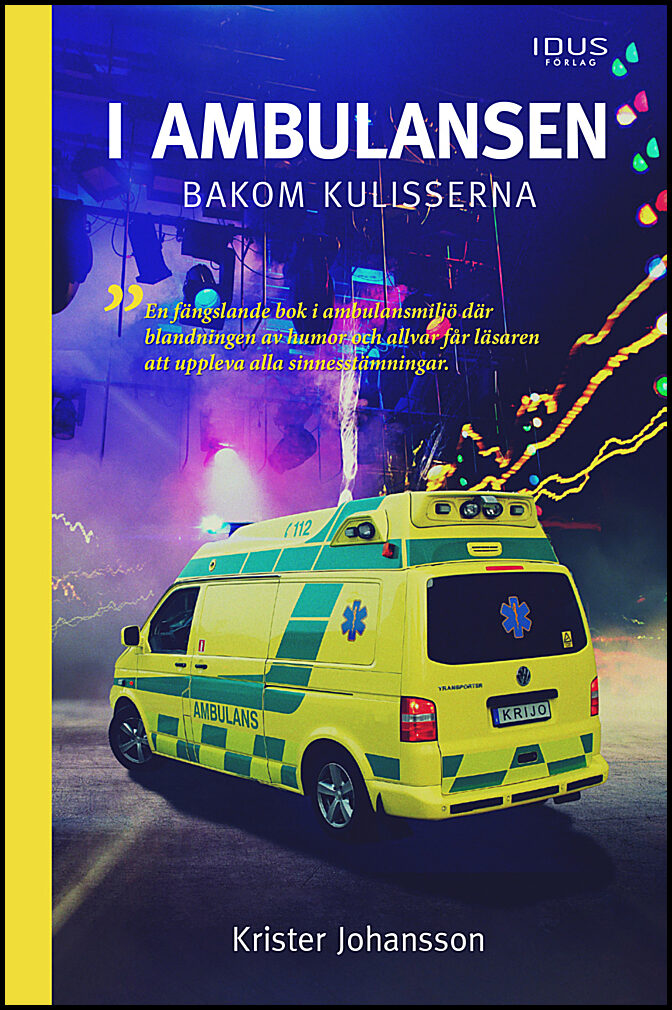 Johansson, Krister | I ambulansen, bakom kulisserna