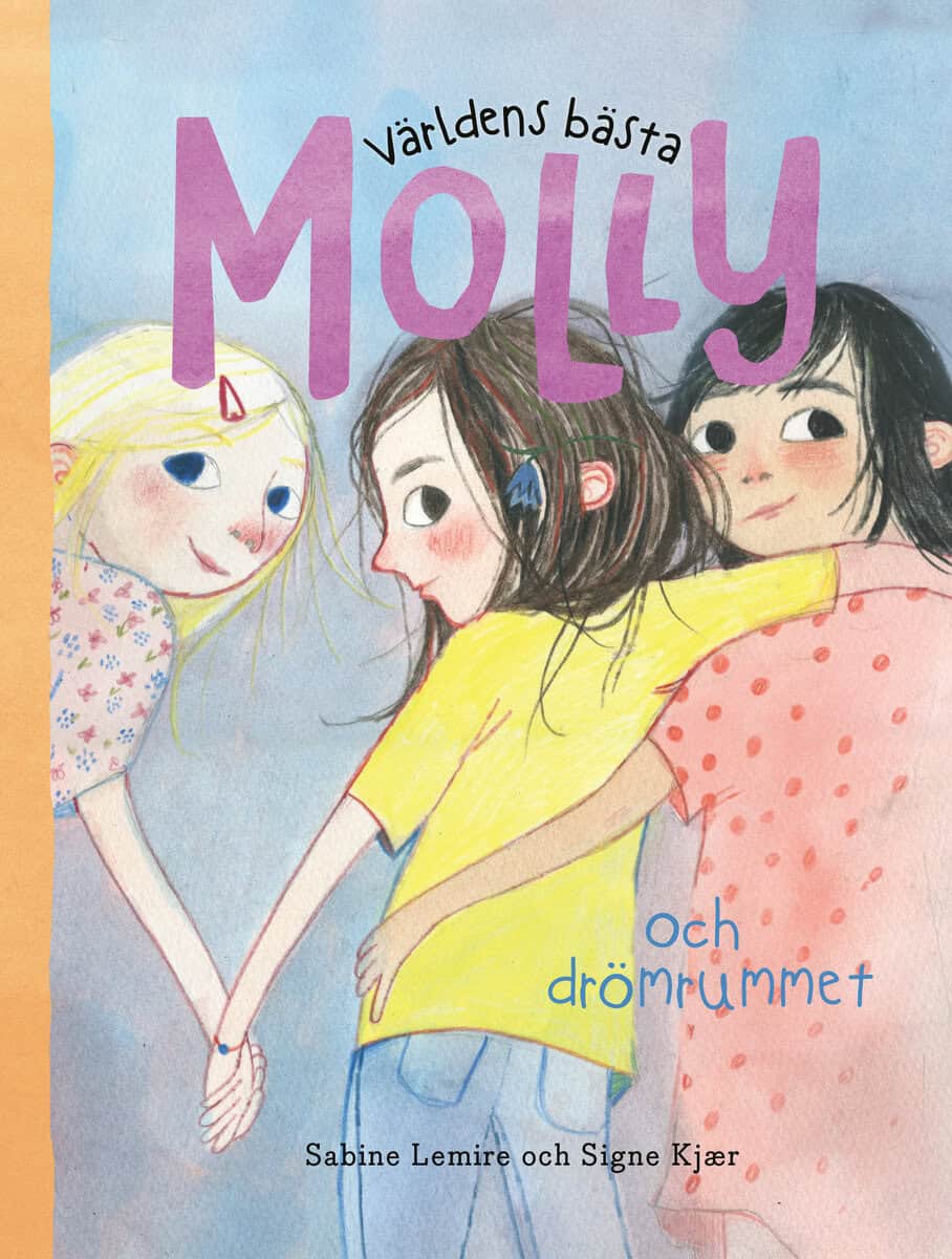Lemire, Sabine | Kjær, Signe | Världens bästa Molly och drömrummet