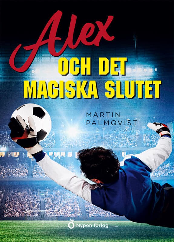 Palmqvist, Martin | Alex och det magiska slutet