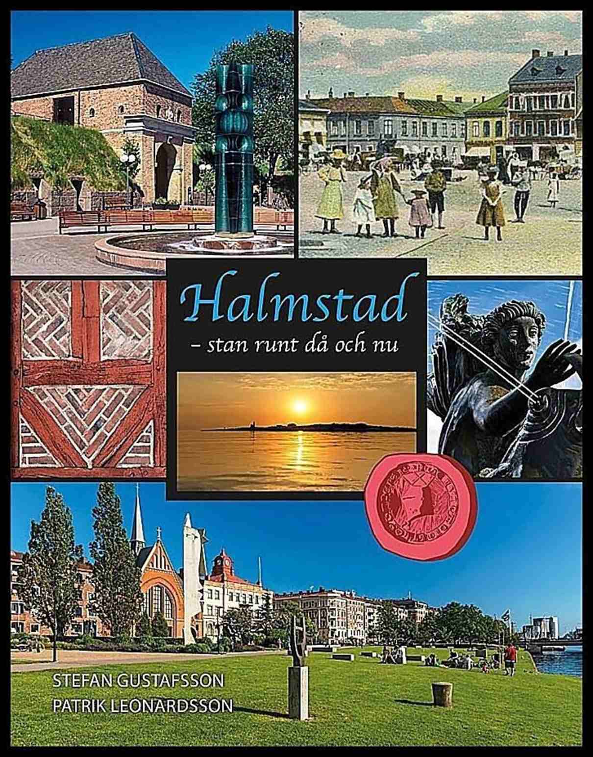 Gustafsson, Stefan | Leonardsson, Patrik | Halmstad : Stan runt då och nu