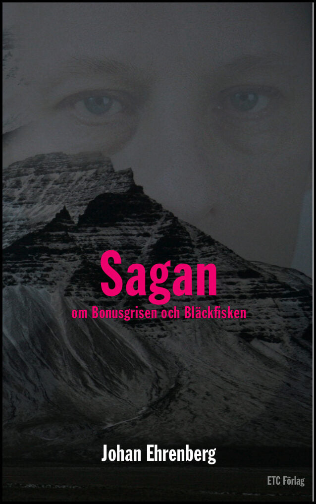 Ehrenberg, Johan | Sagan om Bonusgrisen och Bläckfisken
