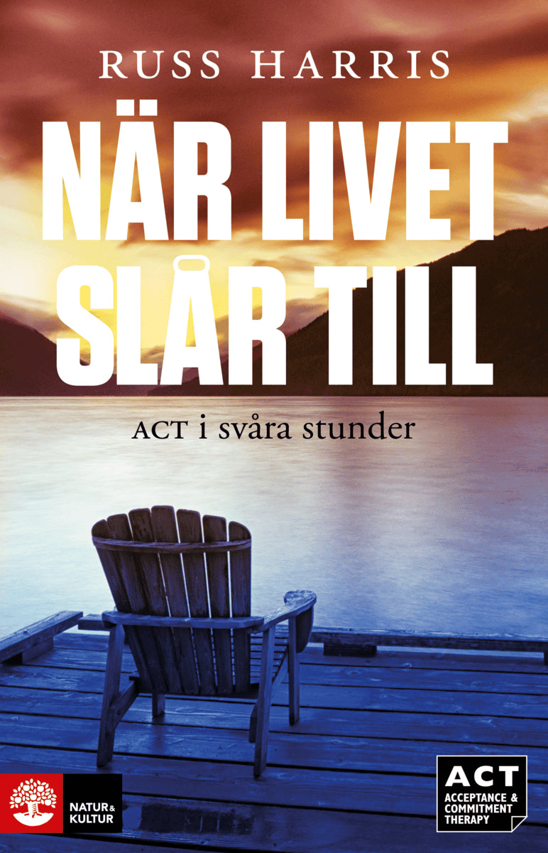 Harris, Russ | När livet slår till : ACT i svåra stunder