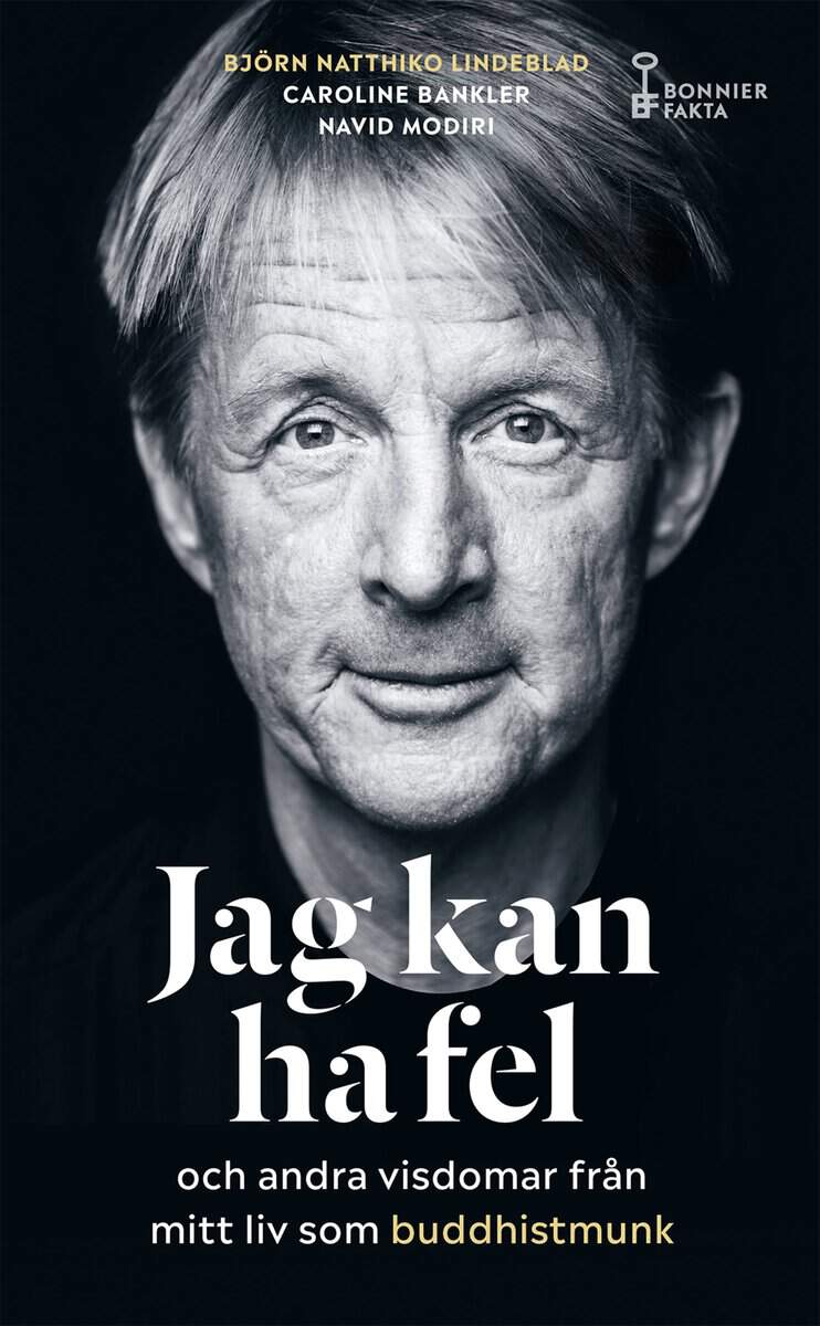 Natthiko Lindeblad, Björn | Bankler, Caroline | Modiri, Navid | Jag kan ha fel och andra visdomar från mitt liv som budd...