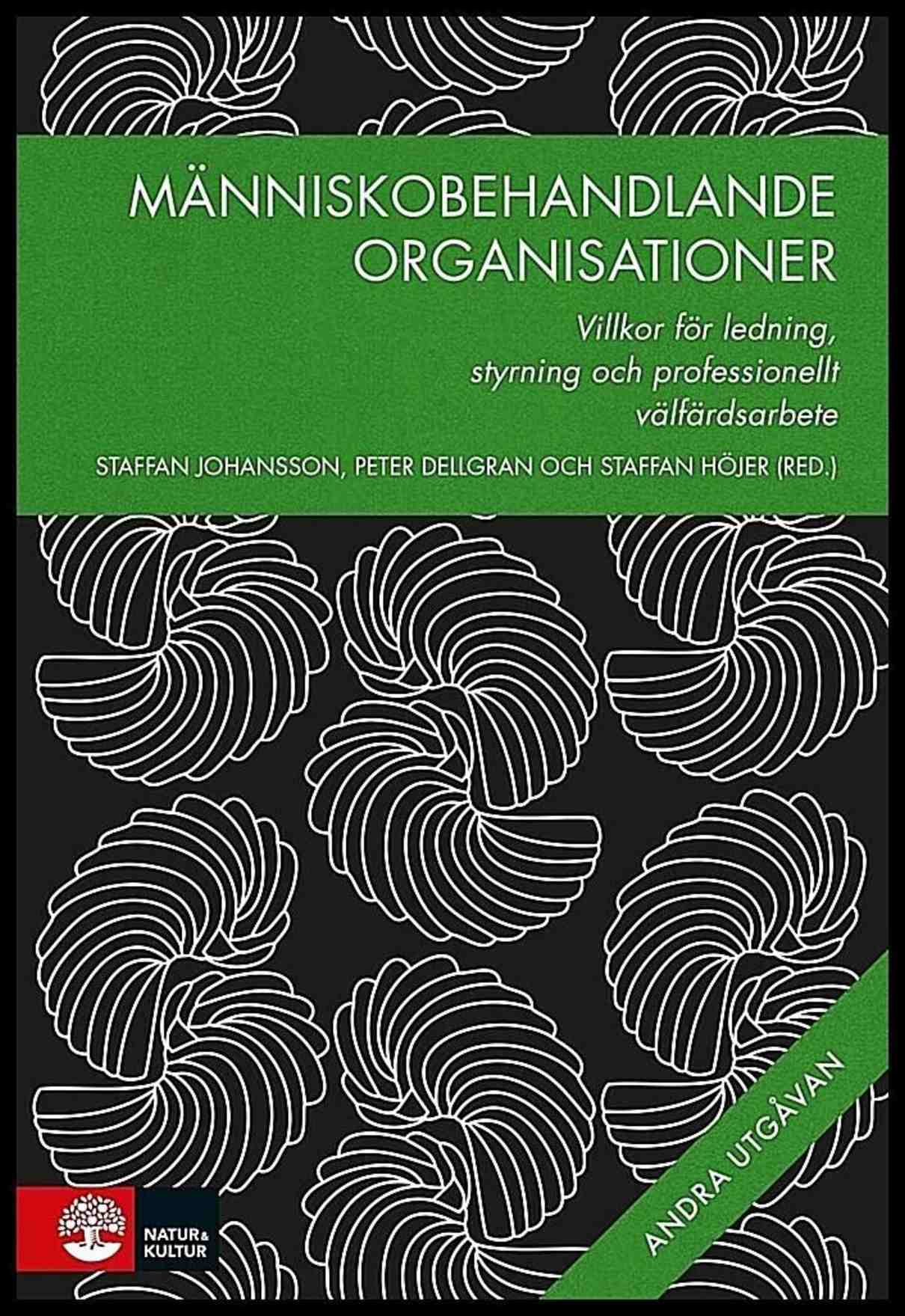 Bergmark, Åke | Blomberg, Staffan | et al | Människobehandlande organisationer : Villkor för ledning, styrning och profe...