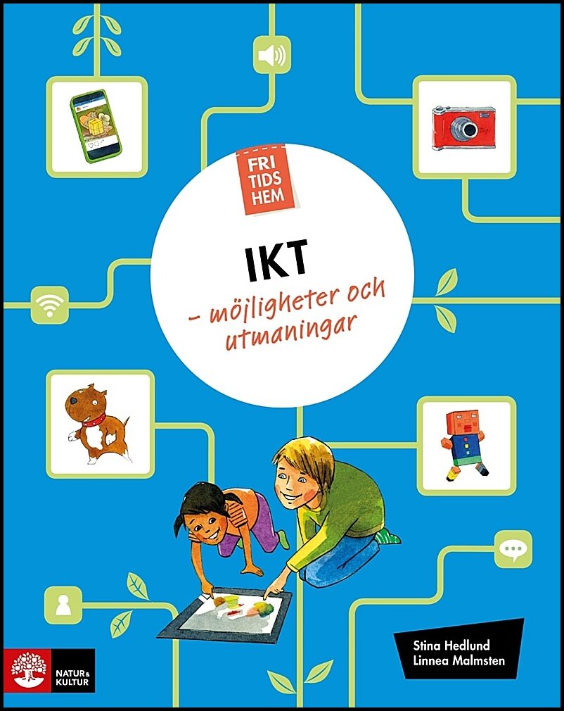 Hedlund, Stina | Malmsten, Linnea | Fritidshem IKT : Möjligheter och utmaningar