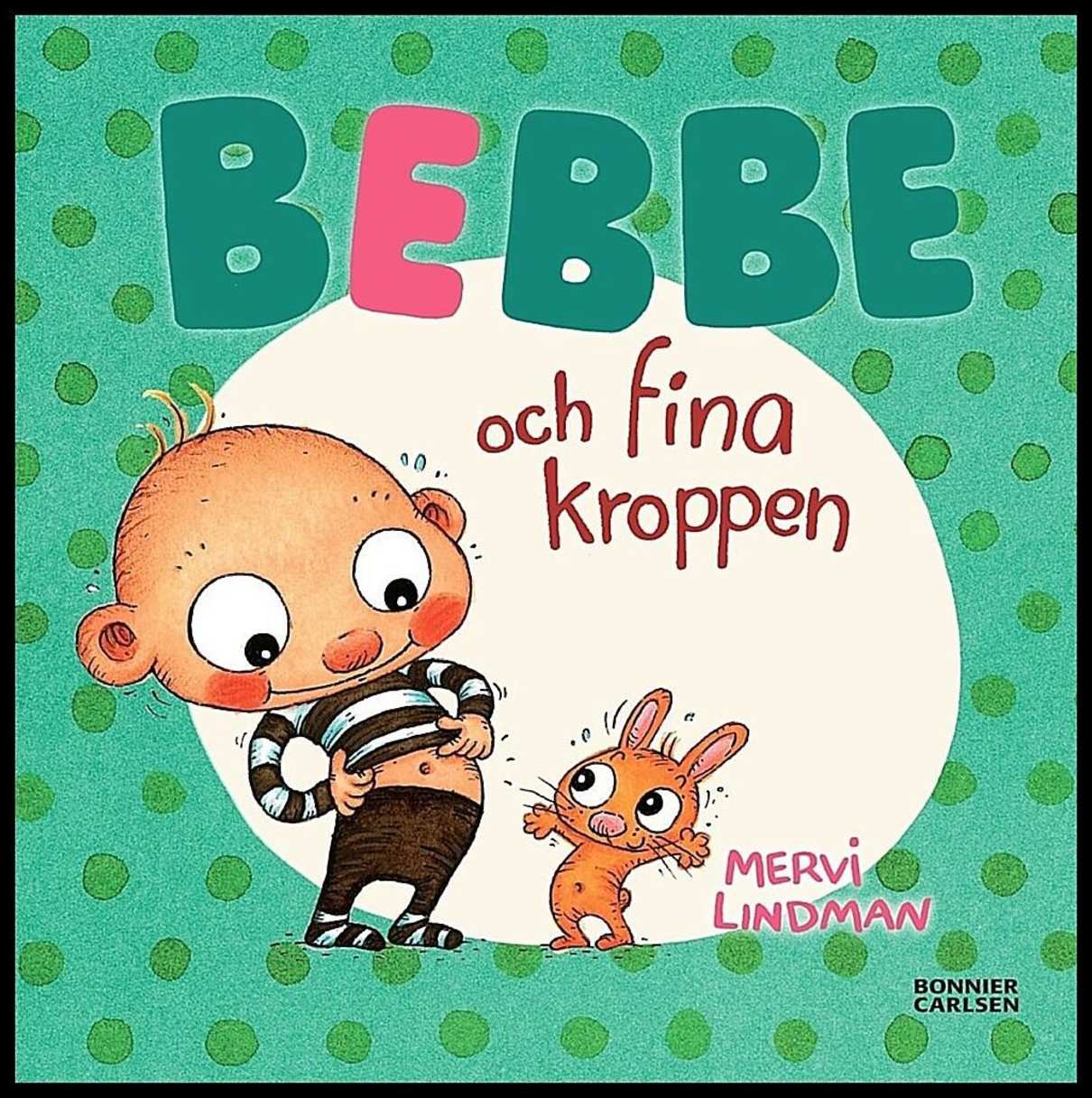 Lindman, Mervi | Bebbe och fina kroppen