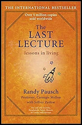 Pausch, Randy | Zaslow, Jeffrey | The Last Lecture