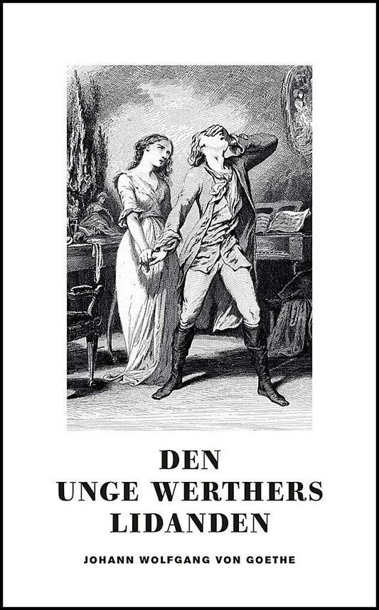 Goethe, Johann Wolfgang von | Den unge Werthers lidanden
