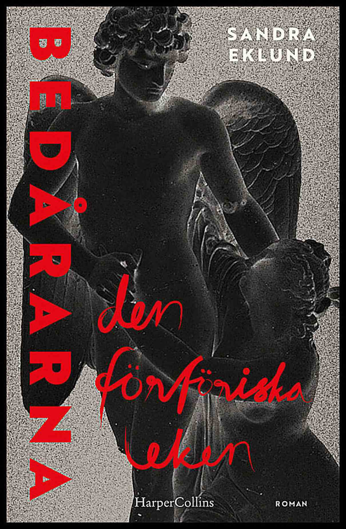 Eklund, Sandra | Bedårarna : Den förföriska leken