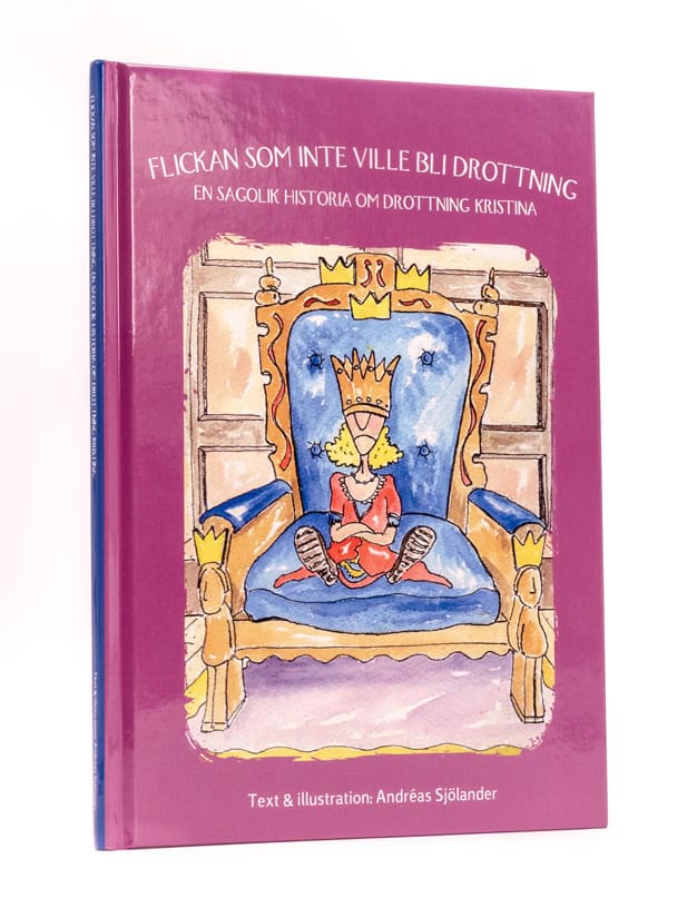 Sjölander, Andreas | Flickan som inte ville bli drottning : En sagolik historia om drottning Kristina