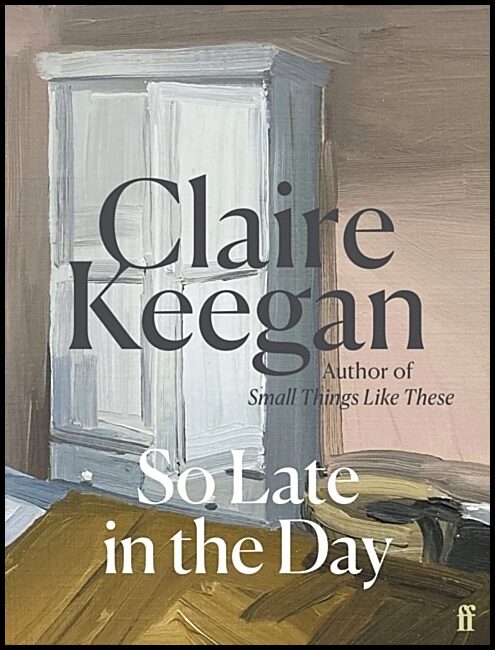 Keegan, Claire | So Late in the Day