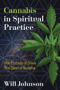 Johnson, Will | Cannabis in spiritual practice : The ecstasy of shiva, the calm of buddha