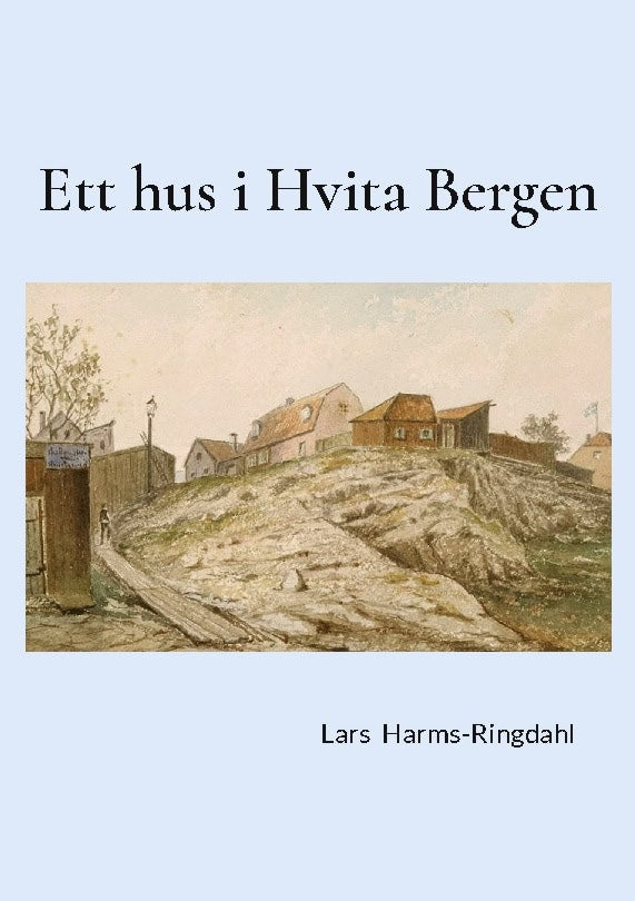 Harms-Ringdahl, Lars | Ett hus i Hvita Bergen