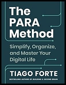 Forte, Tiago | The PARA Method