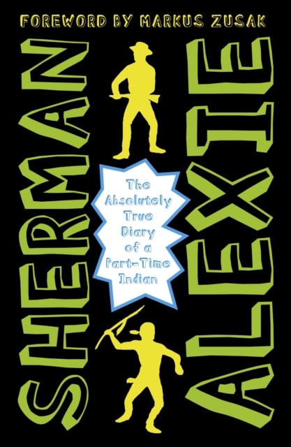 Alexie, Sherman | The Absolutely True Diary of a Part-Time Indian
