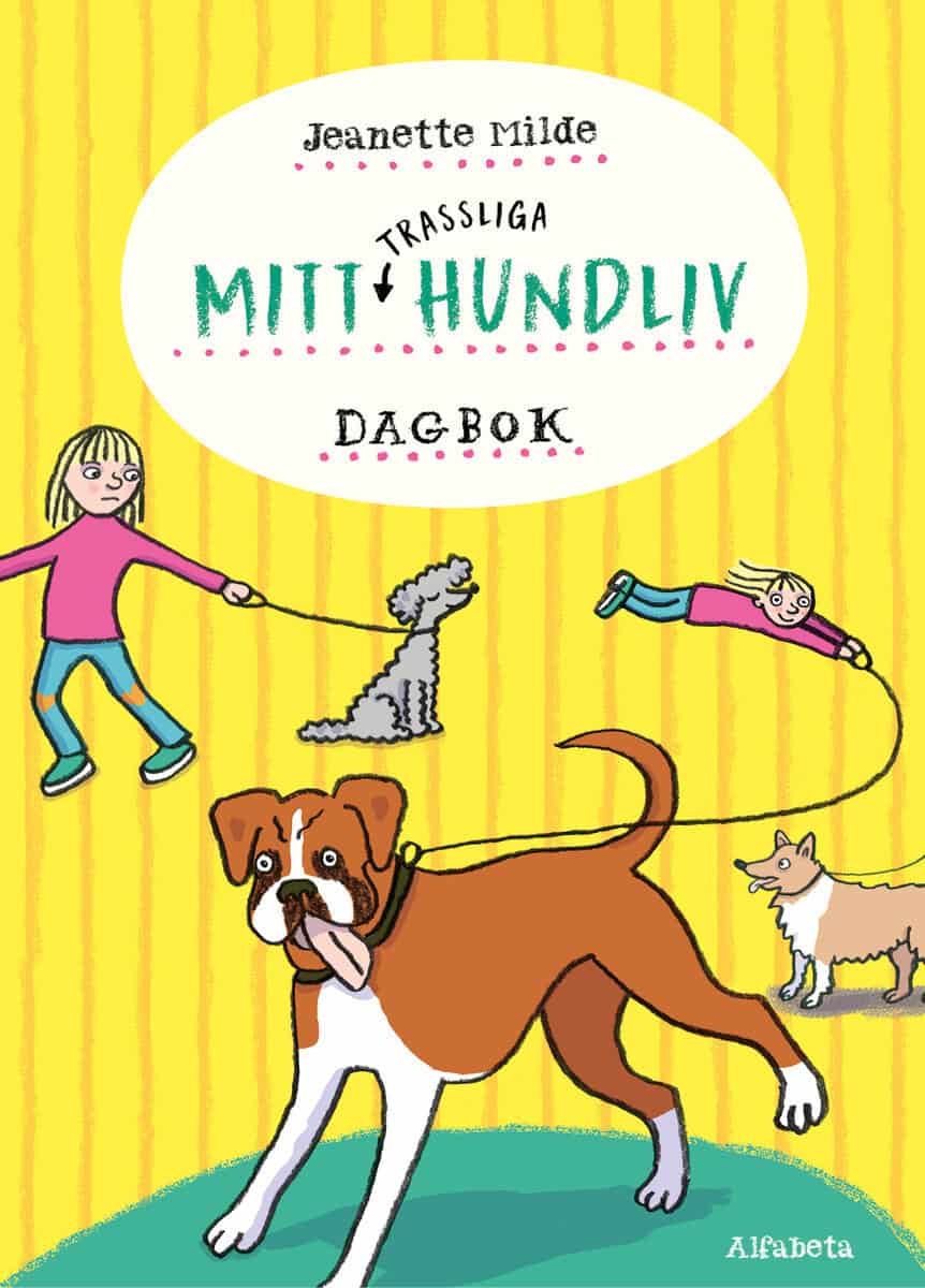 Milde, Jeanette | Mitt trassliga hundliv