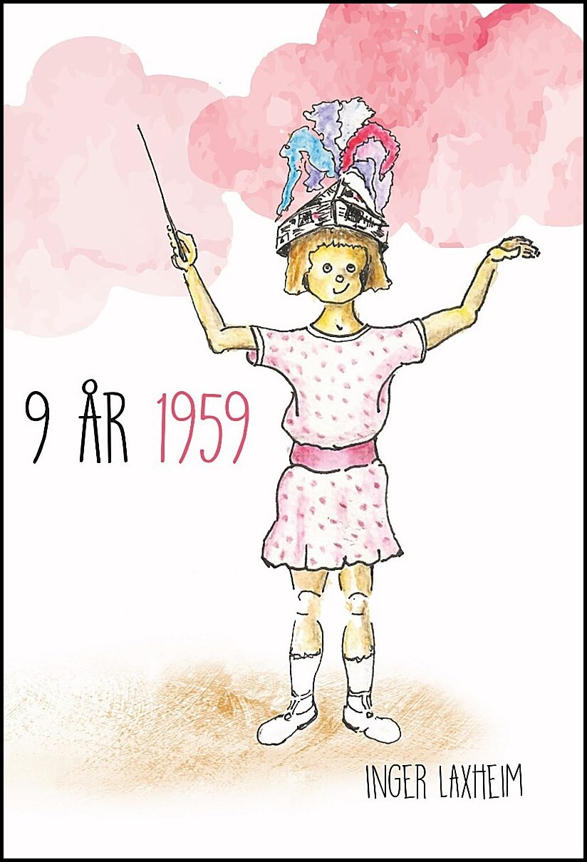 Laxheim, inger | 9 år 1959 : En barnbok för vuxna