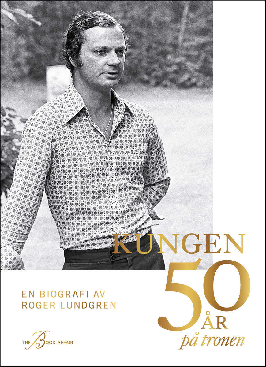 Lundgren, Roger | Kungen 50 år på tronen : En biografi