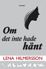 Hilmersson, Lena | Om det inte hade hänt