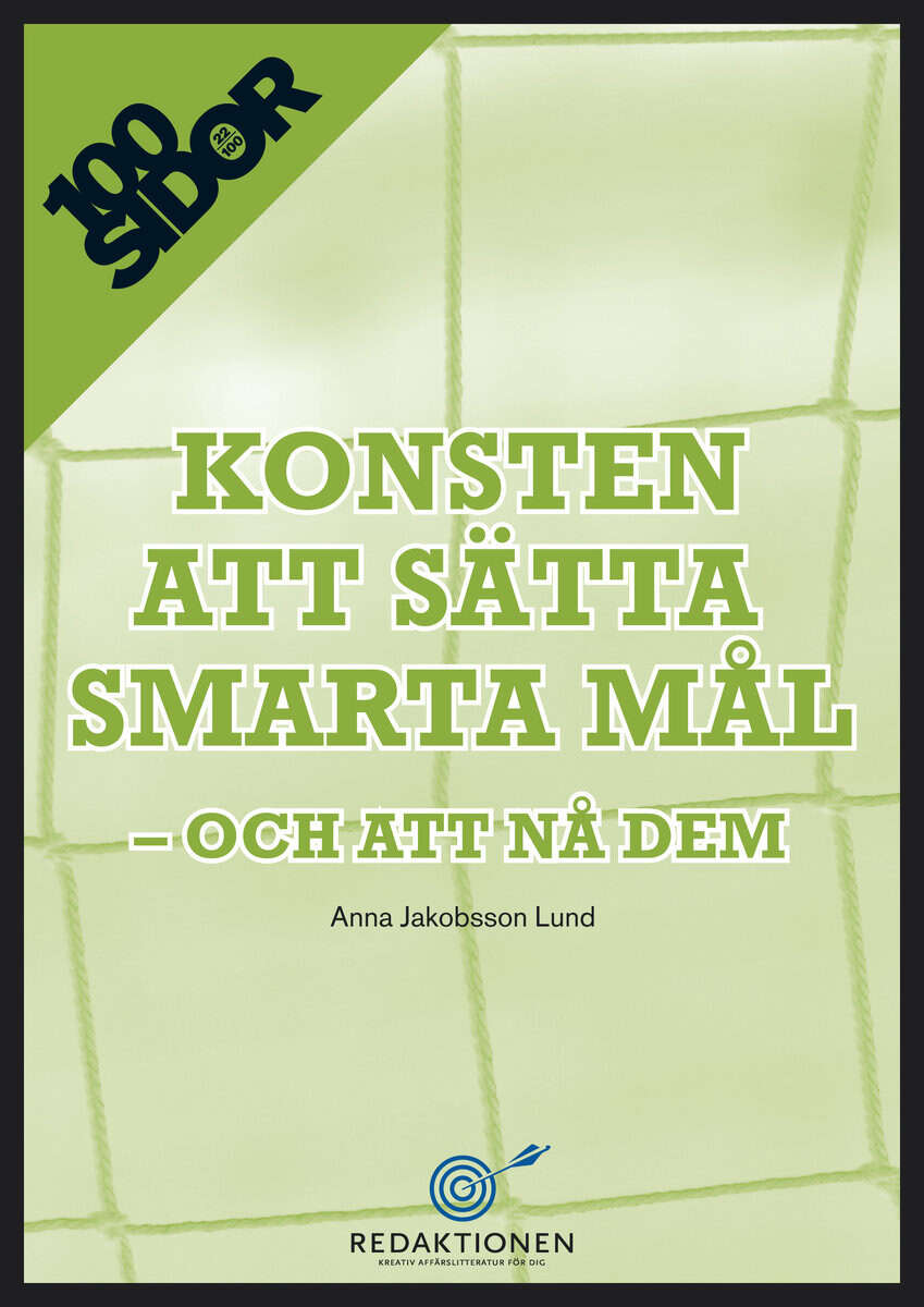 Jakobsson Lund, Anna | Konsten att sätta smarta mål : Och att nå dem
