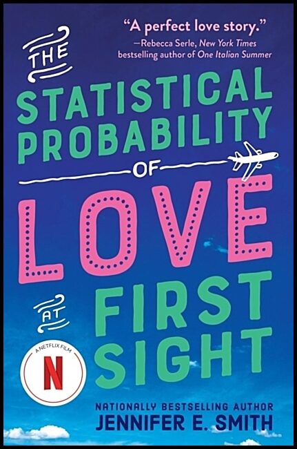 Smith, Jennifer E. | The Statistical Probability of Love at First Sight