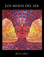 Alex Grey y Allyson Grey | Los Nexos Del Ser (Net Of Being)