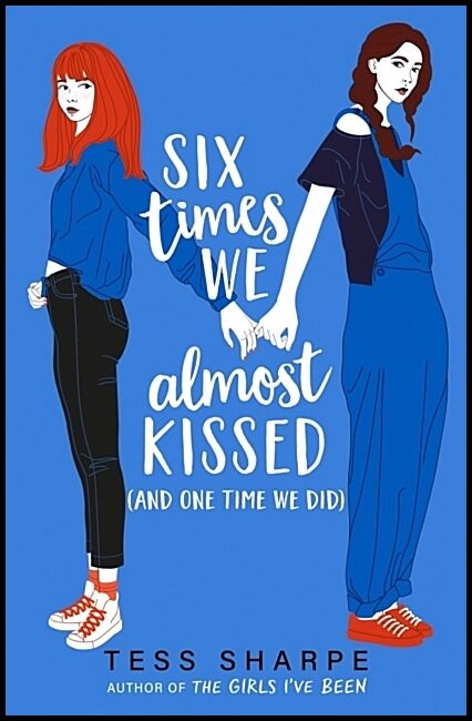 Sharpe, Tess | Six Times We Almost Kissed (And One Time We Did)