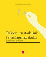 Johansson, Olof | Nihlfors, Elisabet | Rektor : En stark länk i styrningen av skolan