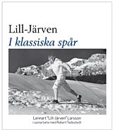 Larsson, Lennart | Tedestedt, Robert | Lill-Järven : I klassiska spår
