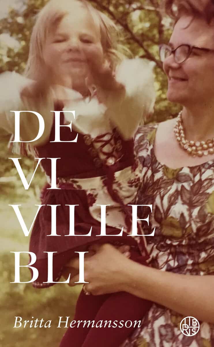 Hermansson, Britta | De vi ville bli