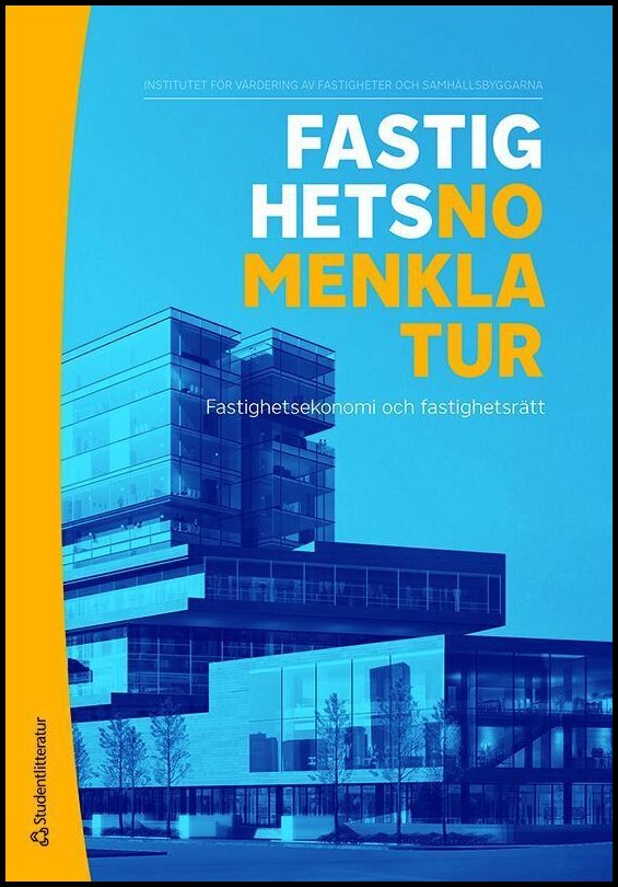 Gustafsson, Christina | Landeman, Marc | et al | Fastighetsnomenklatur : Fastighetsekonomi och fastighetsrätt