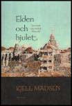 Madsen, Kjell | Elden och hjulet : En essä om indisk filosofi