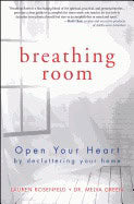 Lauren Rosenfeld | Dr. Melva Green | Breathing Room : Open Your Heart by Decluttering Your Home