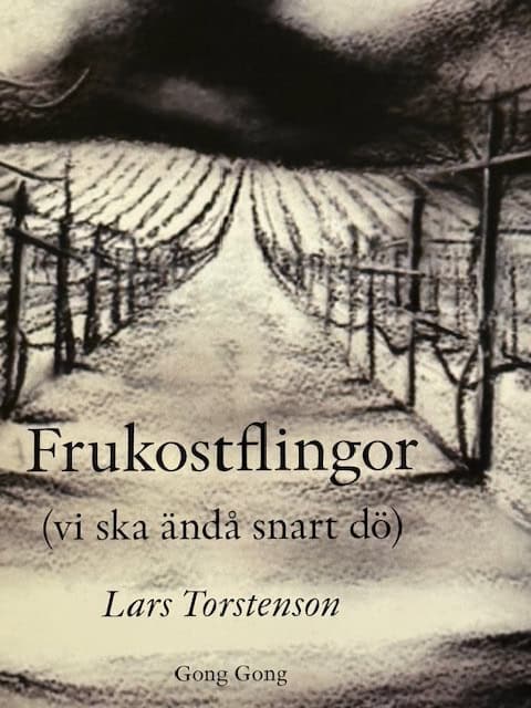Torstenson, Lars | Frukostflingor (vi ska ändå snart dö)
