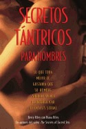 Kerry Riley | Diane Riley | Secretos Tántricos Para Hombres : Lo que toda mujer le gustaría que su hombre supiera acerca...