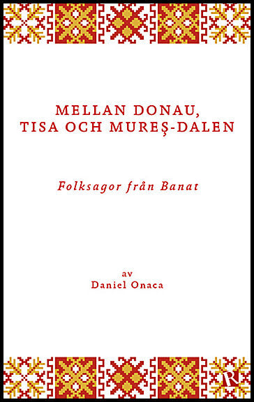 Onaca, Daniel | Mellan Donau, Tisa och Mures-dalen : Folksagor från Banat
