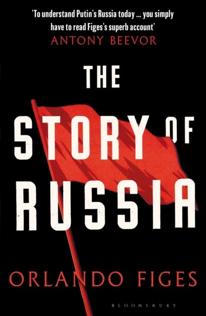 Figes, Orlando | The Story of Russia