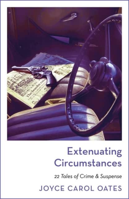Oates, Joyce Carol | Extenuating Circumstances