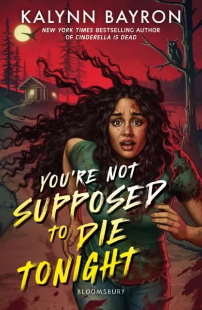 Bayron, Kalynn | You're Not Supposed to Die Tonight