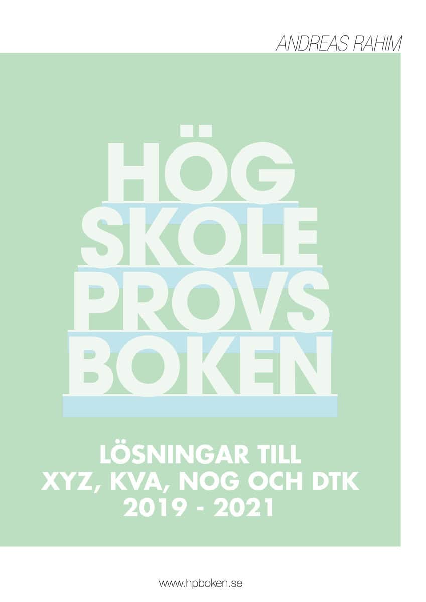 Rahim, Andreas | Högskoleprovsboken : Lösningar till XYZ, KVA, NOG och DTK 2019 - 2021